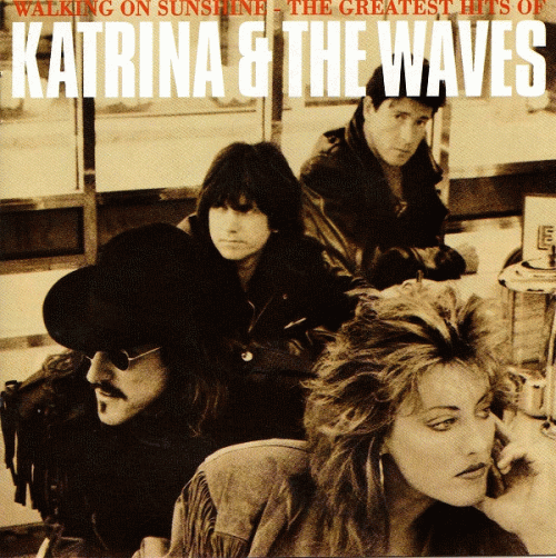 Katrina And The Waves : Walking on Sunshine - The Greatest Hits of Katrina & the Waves